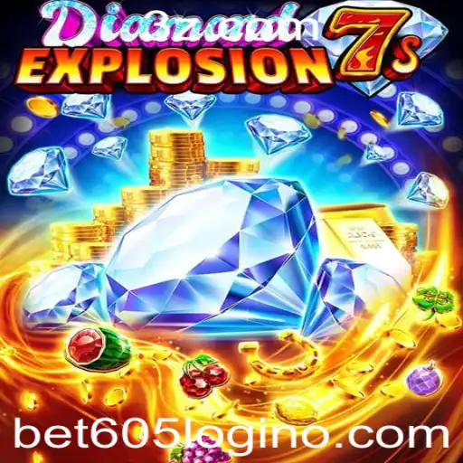 Descubra o Empolgante Mundo de DiamondExplosion7s com bet605 login